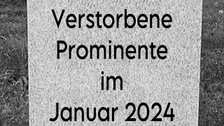 Verstorbene Prominente im Januar 2024 [upl. by Yennep]