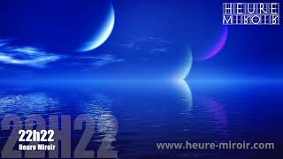 Heure miroir 22h22  Signification message des Anges amp amour [upl. by Piks]