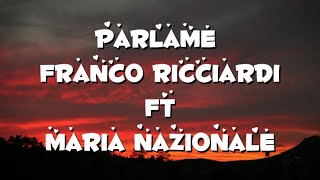 Parlame  testo Franco Ricciardi ft Maria Nazionale [upl. by Ena]