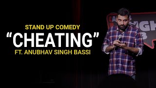 Cheating  Stand Up Comedy ft Anubhav Singh Bassi [upl. by Wanda]