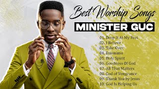 Minister GUC and WORSHIP  Best of MinisterG UC Gospel Worship Mix 2024 [upl. by Artimid]