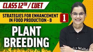 Strategies For Enhancement In Food ProductionB 01  Plant Breeding Class 12thCUET [upl. by Alul]