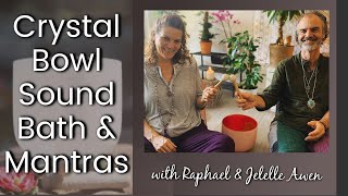 1111 Crystal Bowl Sound HealingGuided Meditationamp Mantras  Raphael amp Jelelle Awen [upl. by Charles812]