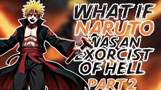 Underworld Exorcist  What If Naruto Was An Exorcist of Hell  Part 2 [upl. by Symon985]