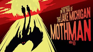 On the Trail of the Lake Michigan Mothman  Full Film 2017  Chicago Mothman Encounters amp Evidence [upl. by Shana]