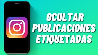 Cómo ocultar publicaciones etiquetadas en Instagram [upl. by Pich]