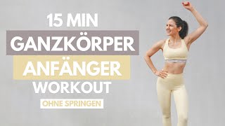 15 MIN Anfänger Workout Ganzkörper ohne Springen  Zuhause Wohnzimmer Workout  Tina Halder [upl. by Brout]