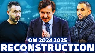 🔥 OM  La RECONSTRUCTION 2024 2025 est lancée  NE PAS SE TROMPER [upl. by Caylor]