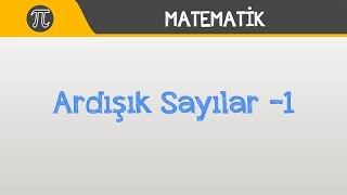 Ardışık Sayılar 1  Matematik  Hocalara Geldik [upl. by Gerrald790]