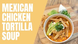 Mexican Chicken Tortilla Soup Recipe  Jenny Martinez [upl. by Loella787]