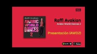 Raffi Avakian  Arabic World Dances 2  Presentación AWD2 [upl. by Asyram]