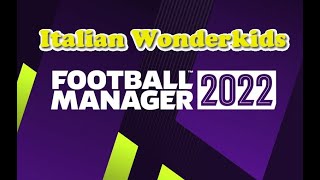 Football Manager 2022  Italian Wonderkids 5 Years Later 2026 [upl. by Niattirb503]