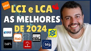 MELHORES LCI E LCA PARA INVESTIR EM 2024 MELHOR LCI DA RENDA FIXA LCI 98 CDI QUANTO RENDE BANCÃO [upl. by Adnawahs]