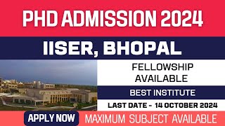 New PhD Admission 2024  Indian Institutes of Science Education and Research  IISER Bhopal  Apply [upl. by Entwistle]