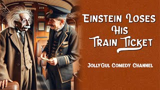 Einstein Loses His Train Ticket  JollyGul Comedy Channel [upl. by Asi]