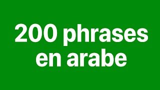 Apprendre larabe 200 phrases en arabe [upl. by Buffy370]