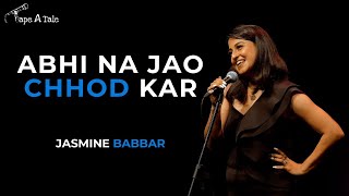 Abhi Na Jao Chhod Kar  Jasmine Babbar  Hindi  Tape A Tale [upl. by Karlie]