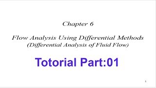 Fluid Mechanics Chapter6 differential analysis of fluid flow Part01 [upl. by Hinda]