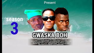 Gwaska Boh Season 3 [upl. by Noyr132]