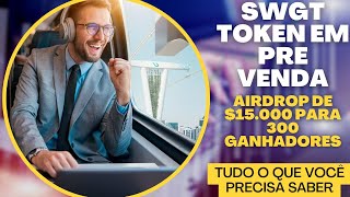 SWGT PROJETO GIGANTE COM PRÉ VENDA DISPONÍVEL ANTES DOS LANÇAMENTOS EM EXCHANGE 15000 EM AIRDROP [upl. by Saxen]