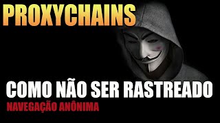 Como não ser rastreado usando proxychains [upl. by Dorthea]