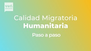 🤔¿Cuáles son los beneficios de la Calidad Migratoria Humanitaria📣 [upl. by Georgina]