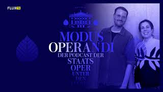 Folge 7 MODUS OPERANDI  Der Podcast der Staatsoper Unter den Linden [upl. by Delphine]