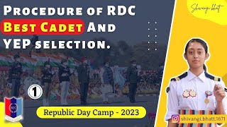 RDC Best Cadet and YEP Selection Process  RDC 2023  Detailed Explanation For RDC Best Cadet 2023 [upl. by Haywood]