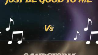 Just Be Good To Me Vs Sandstorm [upl. by Nodaj]