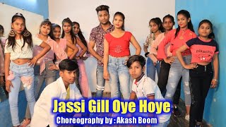 Jassie Gill Oye Hoye Hoye choreography by akashboom [upl. by Ennayllek]