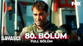 Savaşçı 80 Bölüm [upl. by Lancey]