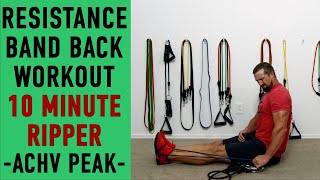 Resistance Band Back Workout 10 Minute RipperBack ACHVPEAK [upl. by Oswin492]