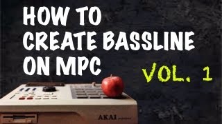 Beat Making How to Create Bass Lines on MPC Vol1 [upl. by Loseff]