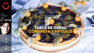 TARTA DE QUESO AL HORNO CON FRUTA Y PHYSALIS  Comando Cocina [upl. by Hibben]