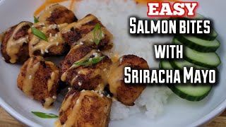 Easy Salmon bites with Sriracha Mayo [upl. by Lovett964]