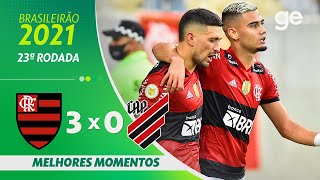 FLAMENGO 3 X 0 ATHLETICOPR  MELHORES MOMENTOS  23ª RODADA BRASILEIRÃO 2021  geglobo [upl. by Brigit]