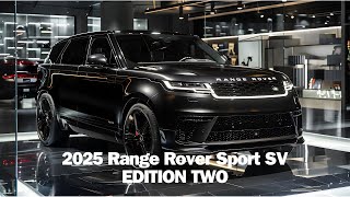 quot2025 Range Rover Sport SV EDITION TWO Revealed A New Standard of Luxury amp Performancequot [upl. by Ahsinna]