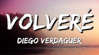 Diego Verdaguer  Volveré Letra\Lyrics [upl. by Meyeroff976]