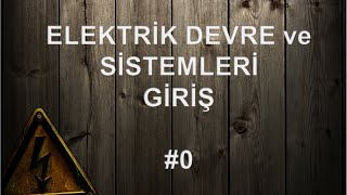 Elektrik Devreleri ve Sistemleri  Giriş  0 [upl. by Towne]