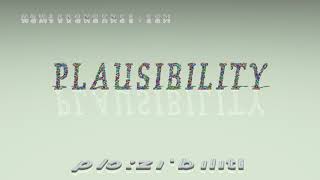 plausibility  pronunciation  Examples in sentences and phrases [upl. by Enaelem]