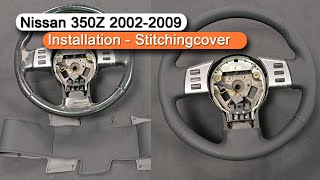 Nissan 350Z 20022009 Steering Wheel Cover Installation Stitchingcover [upl. by Nohcim]