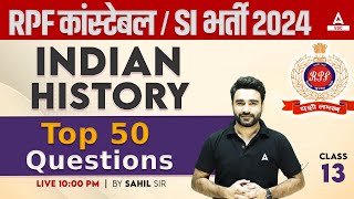 RPF SI Constable 2024  RPF GK GS by Sahil Sir  RPF Indian History Top 50 Questions [upl. by Auqenahs184]