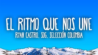 Ryan Castro SOG Selección Colombia  EL RITMO QUE NOS UNE [upl. by Kono]