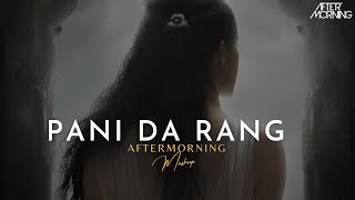 Pani Da Rang Mashup  Aftermorning [upl. by Asserat]