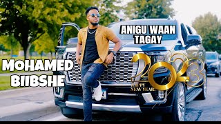 MOHAMED BIIBSHE  ANIGU WAAN TAGAY  OFFICIAL MUSIC VIDEO 2023 [upl. by Elodie]