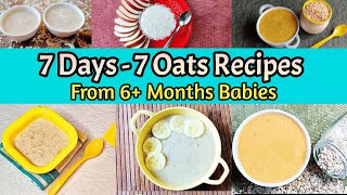 7 Days  7 Oats Recipes For Babies 6 Months Baby Food Oats RecipesBreakfastlunch amp Dinner ideas [upl. by Golden749]