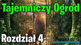 Tajemniczy Ogród  Rozdział 4  Frances Hodgson Burnett  Audiobook za darmo  pawcioaudiobooki [upl. by Roch193]