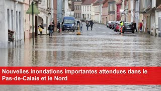 Nouvelles inondations importantes attendues dans le PasdeCalais et le Nord [upl. by Navonoj]