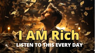 quotI AM RICH amp ABUNDANTquot Money Affirmations For Prosperity Happiness amp Wealth  Listen Daily [upl. by Maynord]