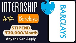 Intern With Barclays  STIPEND ₹30000Month  Anyone Can Apply  Latest Internships🔥🔥 [upl. by Anada]